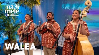 Walea - Walea |  Nā Mele