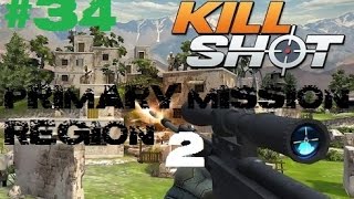 Kill Shot Primary Mission Region 2 - Kill 4 Enemies - Part 34 Gameplay