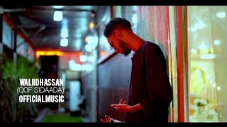 WALIID HASSAN | QOF SIDAADA | MUSIC VIDEO 