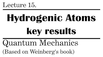 15. Hydrogenic Atoms - Key Results & Selection Rules | Weinberg’s Lectures on Quantum Mechanics