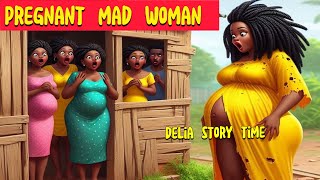 SHOCKING TRUTH ABOUT THE PREGNANT MAD WOMAN 😮 #mysteriousstory #tragiclovestory #deliastorytime