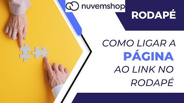 Nuvemshop Rodapé | Como ligar a Página ao Link criado (passo a passo)