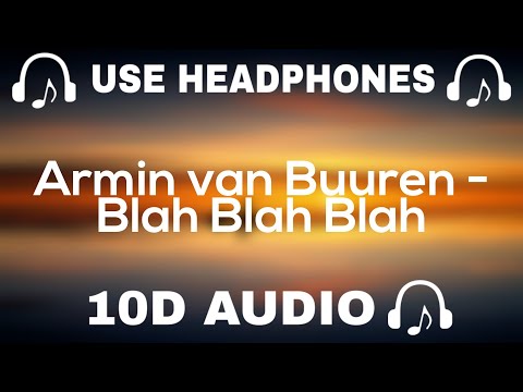 Armin Van Buuren Blah Blah Blah || Use Headphones - 10D Sounds