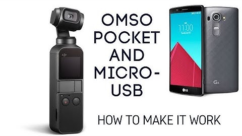 Osmo Pocket using a OTG and micro-USB