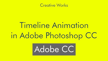 Timeline Animation in Adobe Photoshop CC | Creative Works