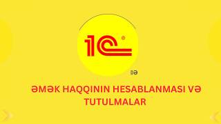 1C 8.3: Maaş Hesablama + Vergilər və Tutulmalar Addım-Addım
