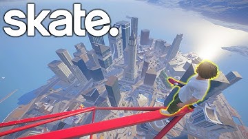 EA skate. | Climbing the tallest building