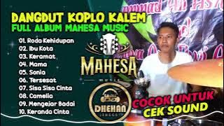 DANGDUT KOPLO TERBARU 2024 || FULL ALBUM MAHESA MUSIC || FARIS KENDANG X DHEHAN AUDIO