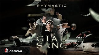 Rhymastic - Giàu Sang (Official Music Video)