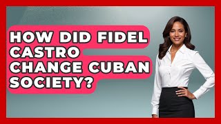 How Did Fidel Castro Change Cuban Society? - Latin Music Revolution