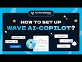 How to set up Wave AI-Copilot - AcademyOcean Tutorial