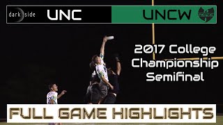 NORTH CAROLINA vs UNC WILMINGTON | 2017 College Championships Semifinal | FULL GAME HIGHLIGHTS