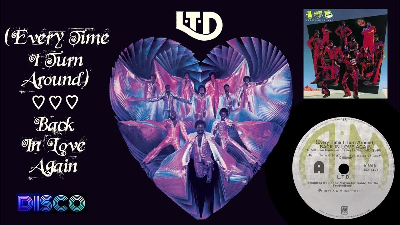 I Turn Around With That Foreign Love L.T.D. - (Every Time I Turn Around) Back In Love Again - YouTube