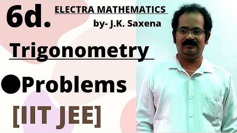6d. Trigonometry | IIT JEE Maths | Jk Saxena