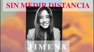 𝐒𝐈𝐍 𝐌𝐄𝐃𝐈𝐑 𝐃𝐈𝐒𝐓𝐀𝐍𝐂𝐈𝐀 - 𝐉imena (Rap Romantico 2021)|amor A Distancia|♡︎/Letra.