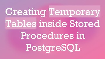 Creating Temporary Tables inside Stored Procedures in PostgreSQL