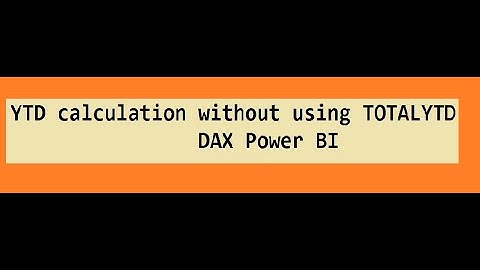 YTD calculation without using Time Intelligence functions TOTALYTD or DATESYTD in DAX Power BI