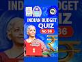 Indian Budget | Quiz No 36 | MCQ's #viralshort #quiz #economy #jkssbfaa #gk