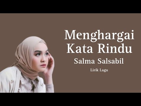 Salma Salsabil - Menghargai Kata Rindu || Lirik Lagu