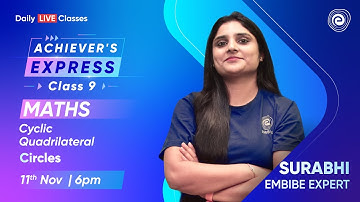 Cyclic Quadrilateral | Circles | CBSE Class 9 Mathematics | Surabhi Gangwar | Embibe