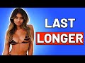 10 Ways to LAST LONGER in BED ... RIGHT NOW! | How to Last Longer and Be Better in Bed