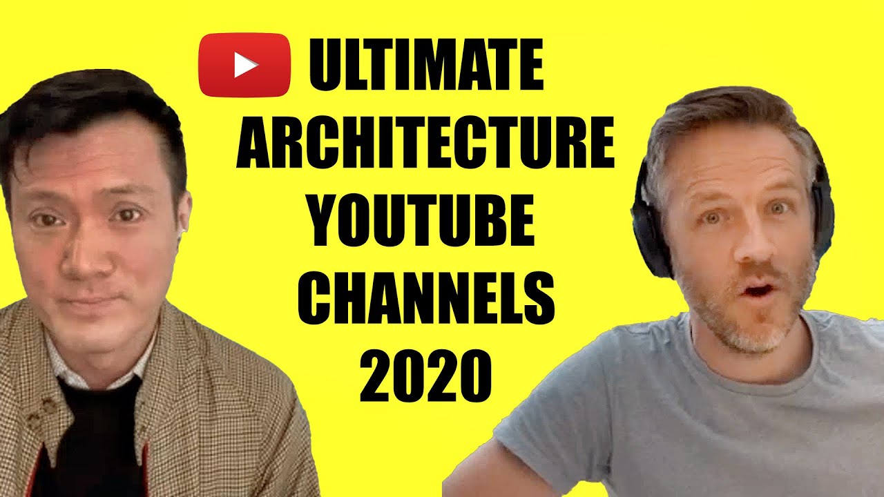 Ultimate Architecture YouTube Channels 2020 YouTube