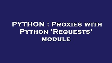PYTHON : Proxies with Python 
