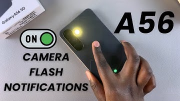 How To Enable Camera Flash Notifications On Samsung Galaxy A56