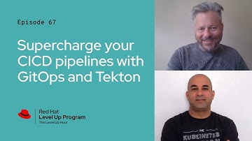 The Level Up Hour (E67) | Supercharge your CICD pipelines with GitOps, Tekton and ArgoCD