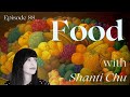 88. Food with Shanti Chu