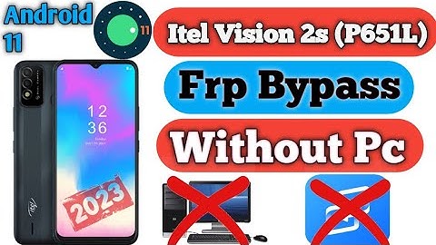 Itel Vision 2S Frp Bypass Android 11 |itel P651L Google Account Remove Without PC