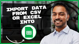 How to Import Data from CSV or Excel into Google Sheets | Google Sheets Tutorial 2026