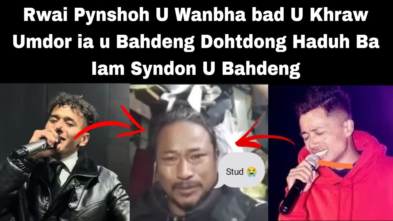 😃 iam Ryngbah U Bahdeng Dohtdong Tang shu rwai pynshoh kine arngut 