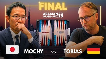 FINAL ▸ Backgammon Arabian Grand Prix 2025 - Mochy 🇯🇵 vs 🇩🇪 Tobias Hellwag