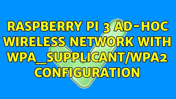 Raspberry Pi 3 Ad-Hoc Wireless network with wpa_supplicant/WPA2 configuration