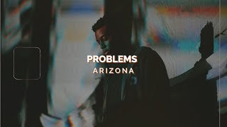 [Lyrics] Problems - A R I Z O N A