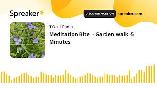 Meditation Bite - Garden Walk -5 Minutes