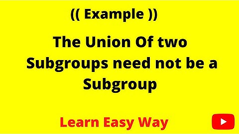The Union of two subgroups need not be a Subgroup || Hindi ,Urdu || #union #subgroup
