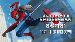 Ultimate Spider-Man Remastered - Part One: Fisk Takedown