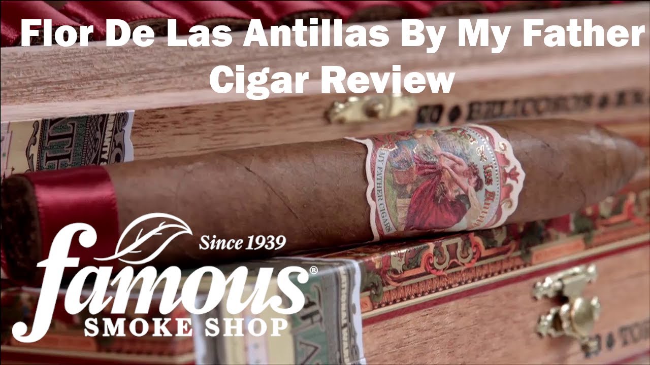 Flor De Las Antillas by My Father Cigars Review - Famous Smoke Shop