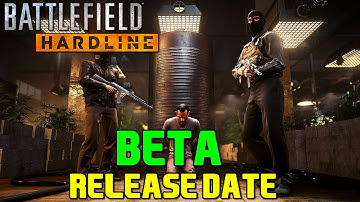 Beta Release Date & More | Battlefield Hardline
