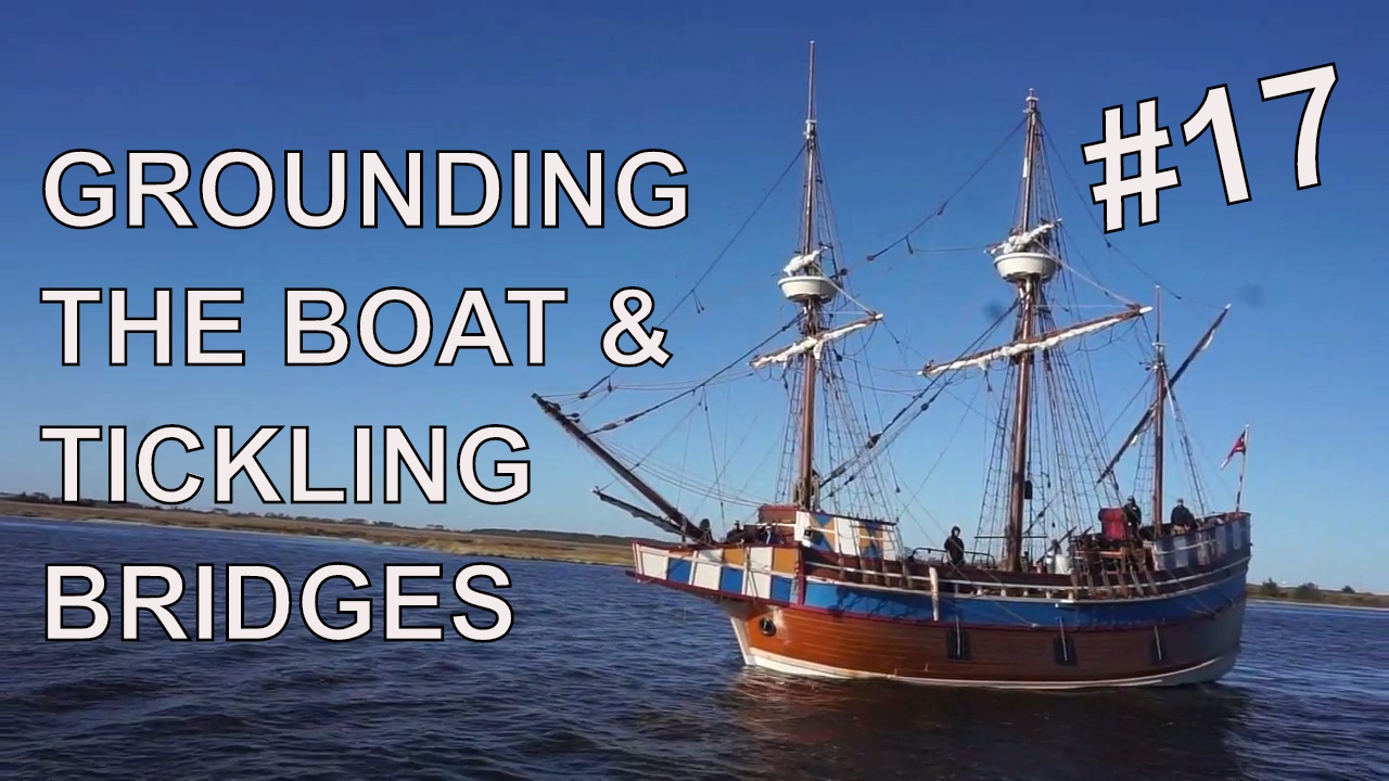 Grounding the Boat & Tickling Bridges (S1E17) Sailing Tipsy Gypsy