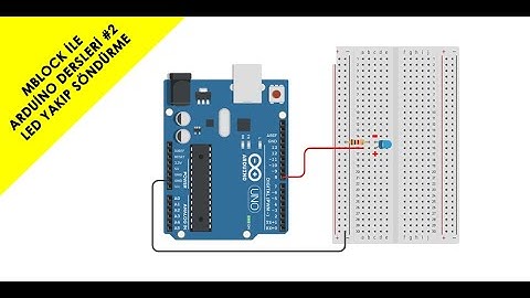 MBLOCK İLE ARDUİNO DERSLERİ #2 LED YAKIP SÖNDÜRME