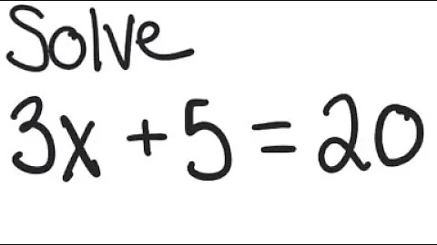 Linear Equation: Solve 3x + 5 = 20