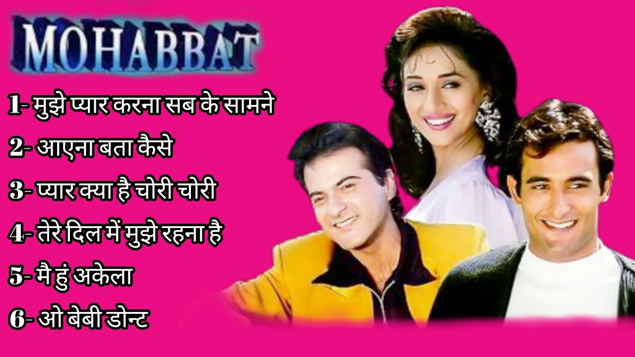 Mohabbat movie all songsanjay kapoor madhuri dixit akshay khanna All time songs 2021