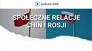 Co Rosjanie myślą o Chińczykach? Relacje wewnątrz sojuszu Chiny-Rosja