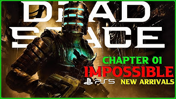 DEAD SPACE REMAKE (PS5) - Chapter 1 New Arrivals - Walkthrough 100% [Impossible Mode]