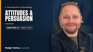 Attitudes, Persuasion & Cognitive Dissonance | Intro to Psychology — Ch. 13 (Part 2 of 5)