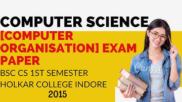 Bsc CS 1st sem [Computer Organisation] 2015 Exam Paper Holkar Science College Indore