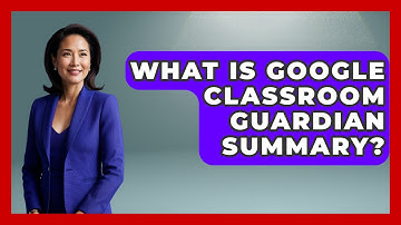 What Is Google Classroom Guardian Summary? - Ultimate Study Hacks